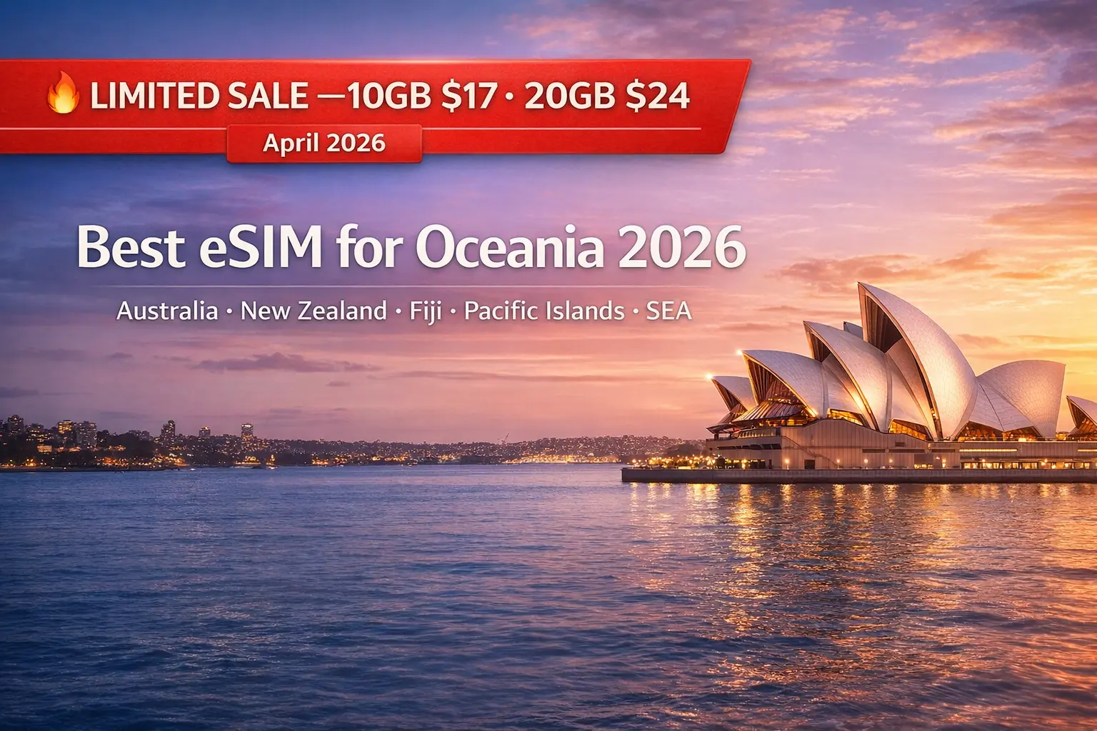 Best eSIM for Oceania 2026 Australia New Zealand Fiji Nomad sale April 2026 Sydney Opera House
