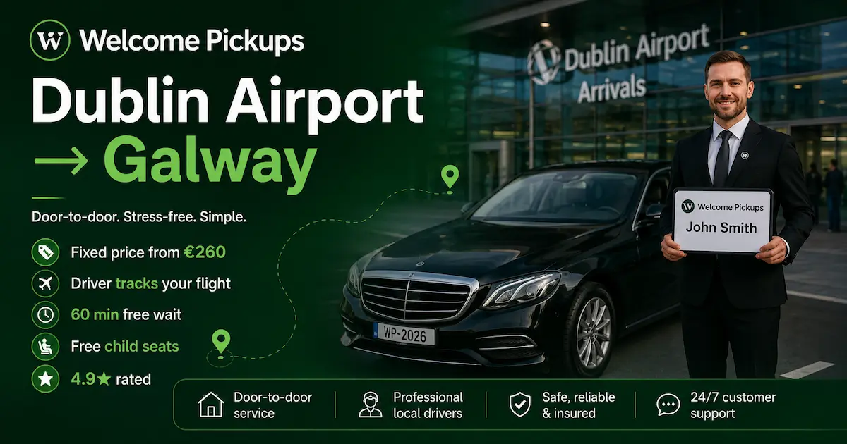 welcome pickups dublin airport to galway private transfer meet and greet 2026
