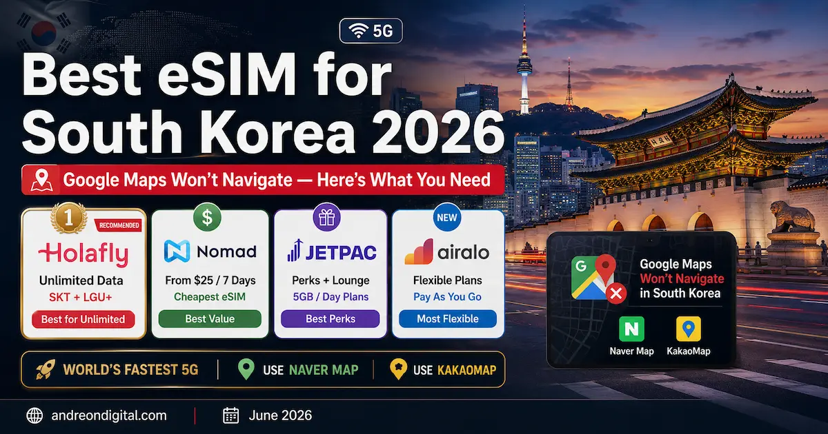 best esim for south korea 2026 holafly nomad jetpac airalo skt kt lgu+ seoul 5g google maps naver kakaomap
