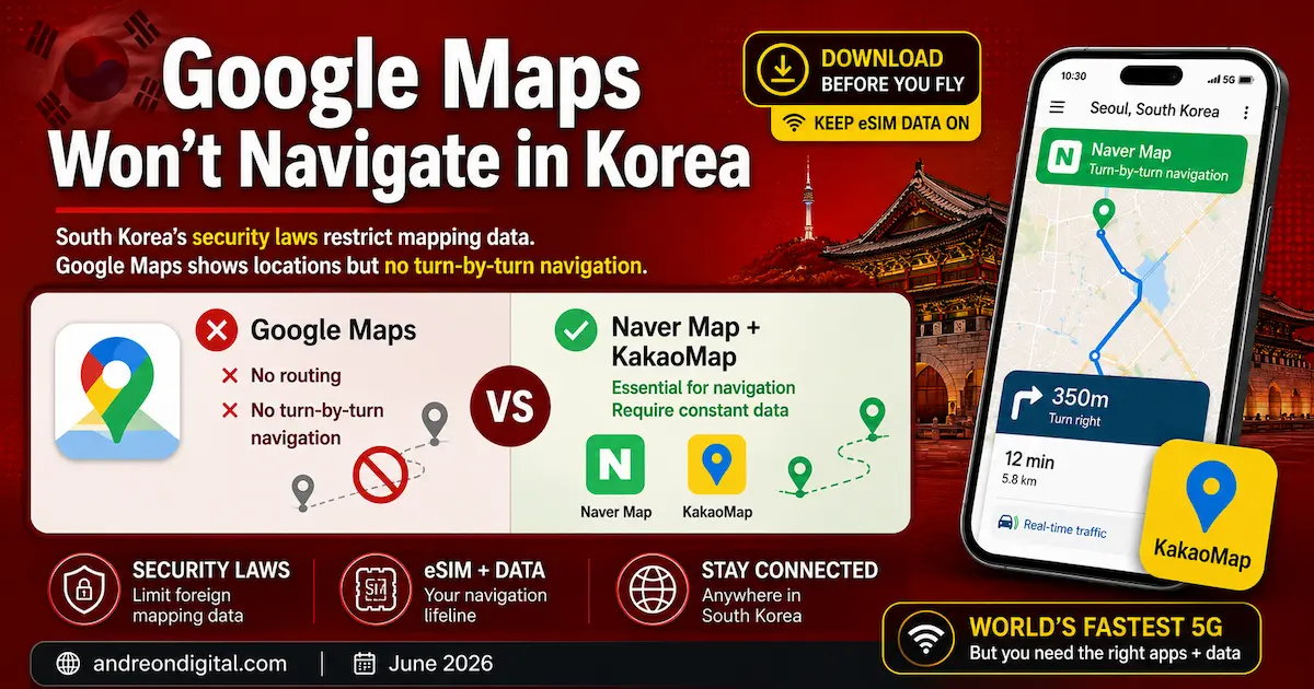 south korea google maps not work 2026 security laws naver map kakaomap essential constant data esim navigation