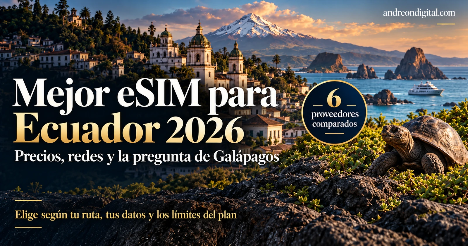 Mejor eSIM para Ecuador 2026: seis proveedores, precios y condiciones para el continente y las Galápagos