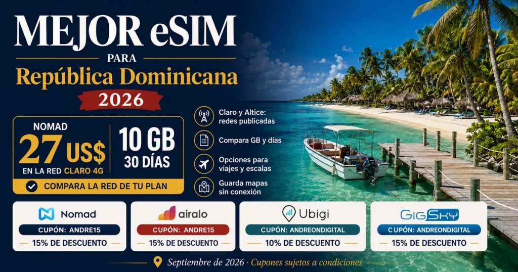 Mejor eSIM para República Dominicana 2026 con Nomad, Airalo, Ubigi y GigSky y cupones de André