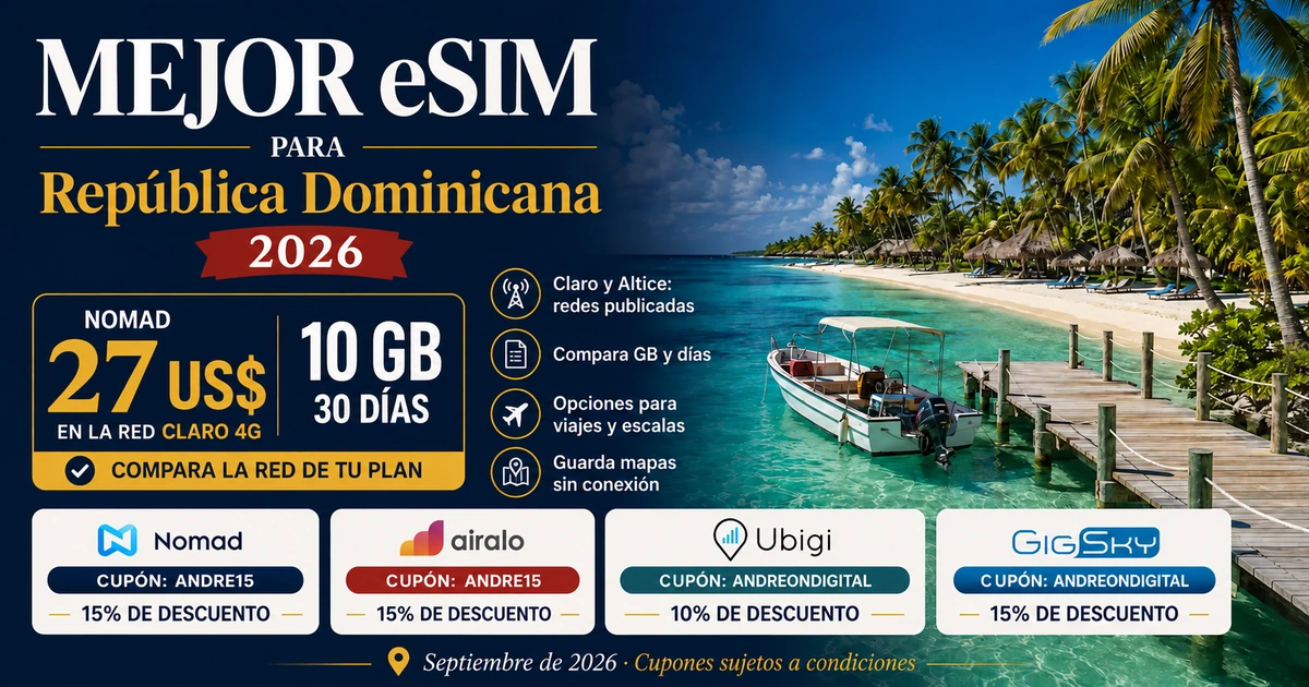 Mejor eSIM para República Dominicana 2026 con Nomad, Airalo, Ubigi y GigSky y cupones de André